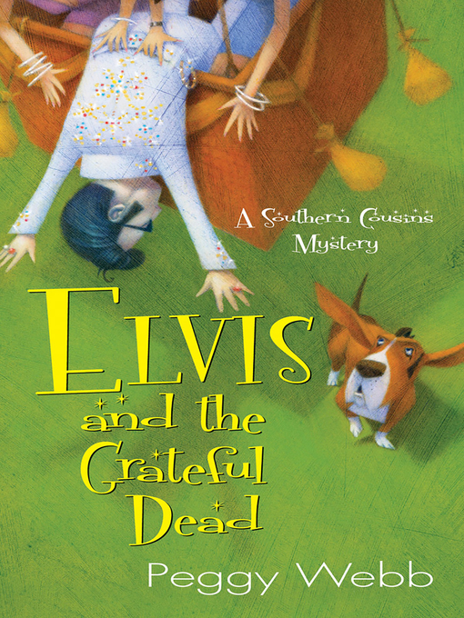 Title details for Elvis and the Grateful Dead by Peggy Webb - Available